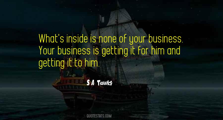 Quotes About None Of Your Business #1602668