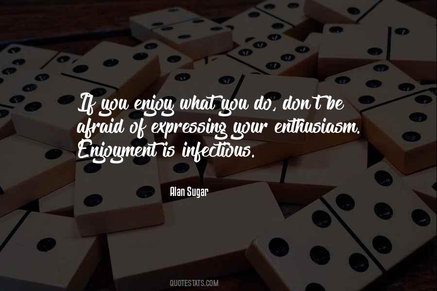 Quotes About Enthusiasm #1784230