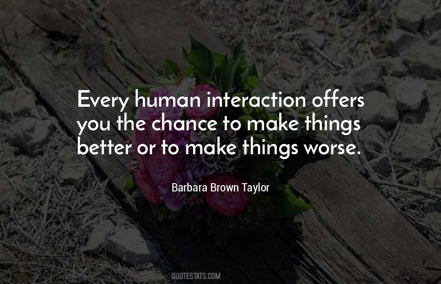Quotes About Human Interaction #376256