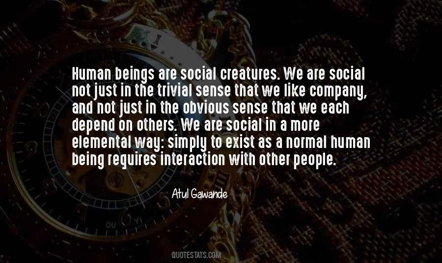 Quotes About Human Interaction #557166