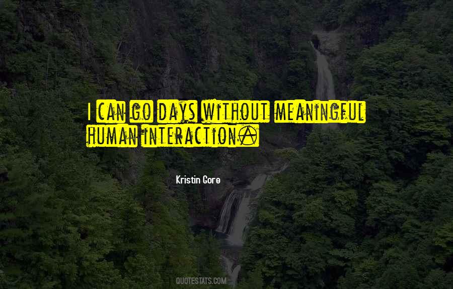 Quotes About Human Interaction #891809