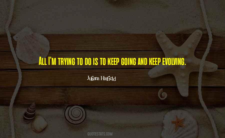 Quotes About Trying To Keep Going #754875