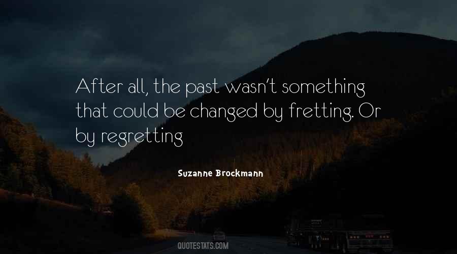 Quotes About Regretting #1300357