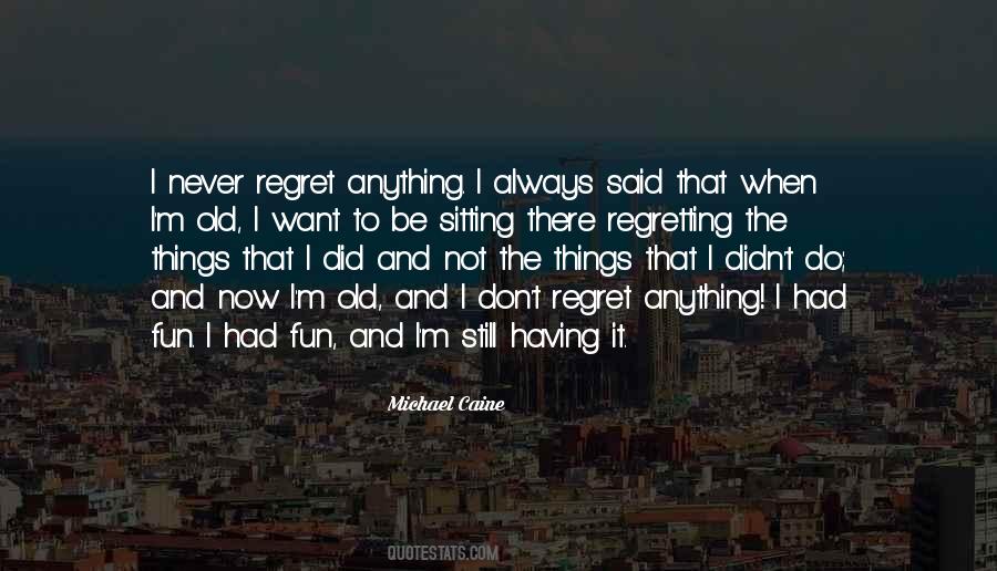 Quotes About Regretting #92973