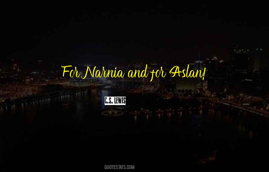 Aslan's Quotes #1098495