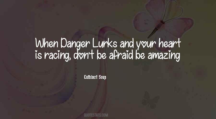 Quotes About Your Heart Racing #1000830