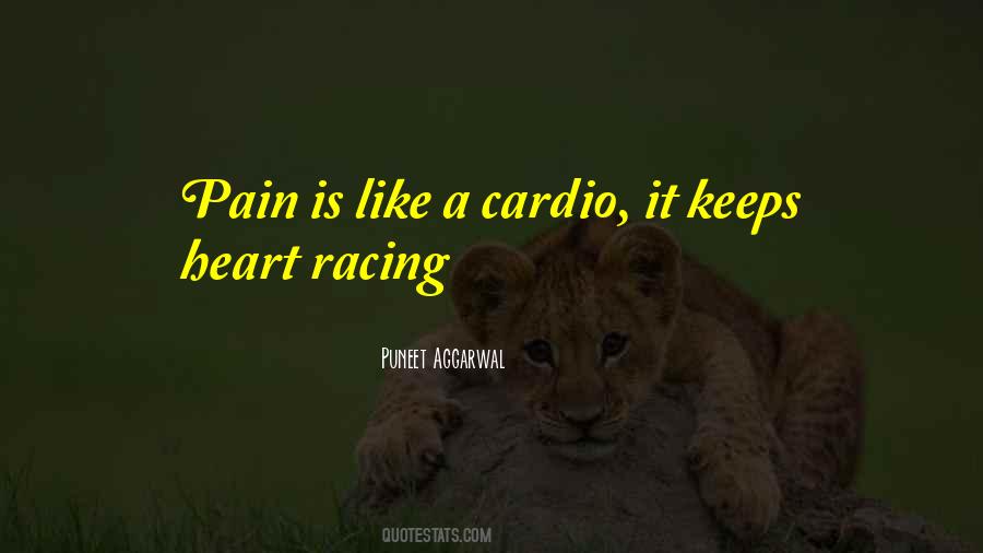 Quotes About Your Heart Racing #660851