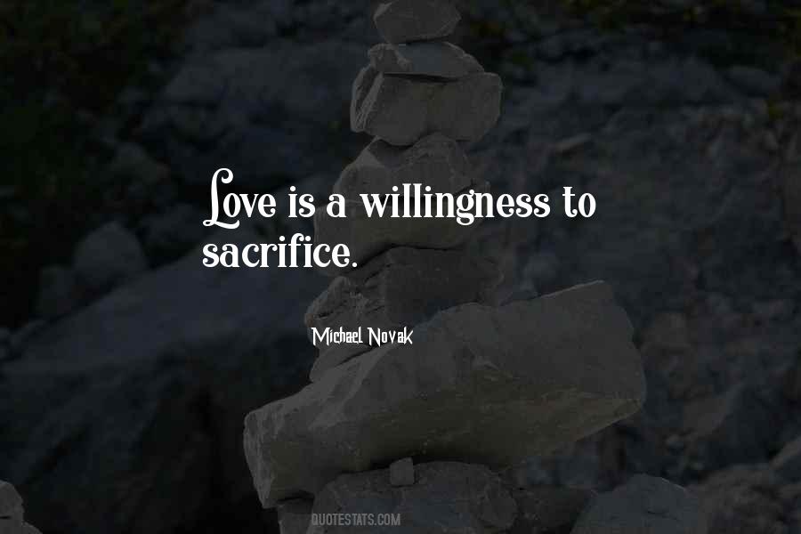 Quotes About Willingness To Sacrifice #1231260