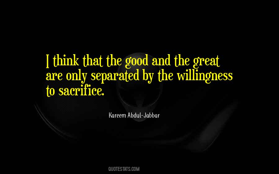 Quotes About Willingness To Sacrifice #168903