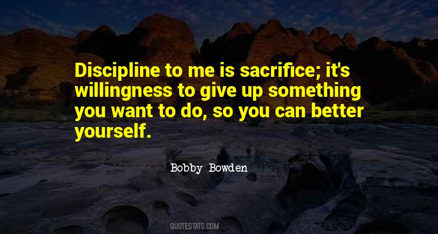 Quotes About Willingness To Sacrifice #285413
