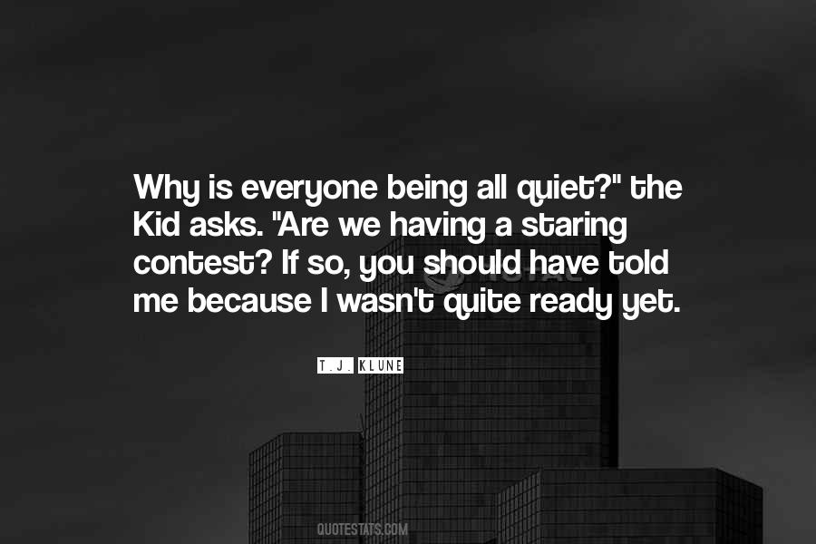 Quotes About Being Quiet #474030