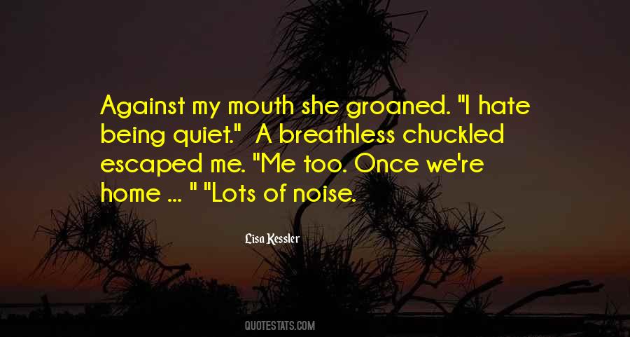 Quotes About Being Quiet #623975