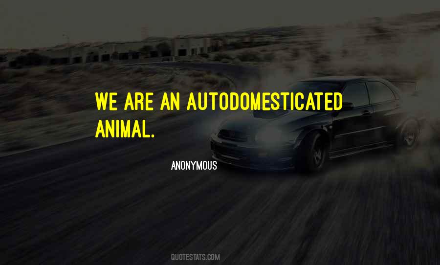 Autodomesticated Quotes #1633435