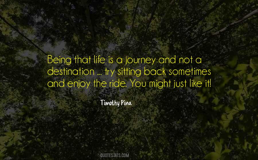 Quotes About Journey Not Destination #588555