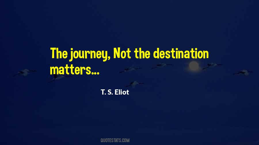 Quotes About Journey Not Destination #946685