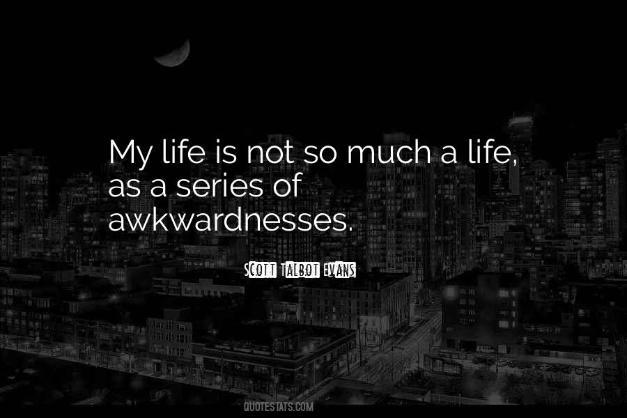 Awkwardnesses Quotes #1604538