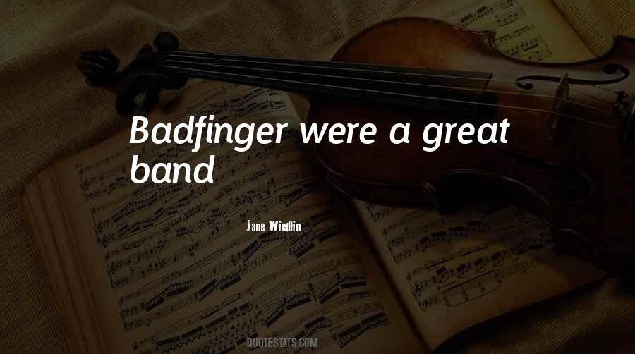 Badfinger's Quotes #1674018