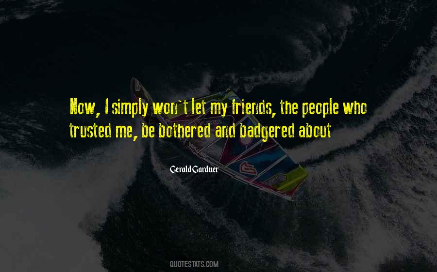 Badgered Quotes #1578722