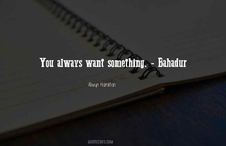 Bahadur Quotes #1327089
