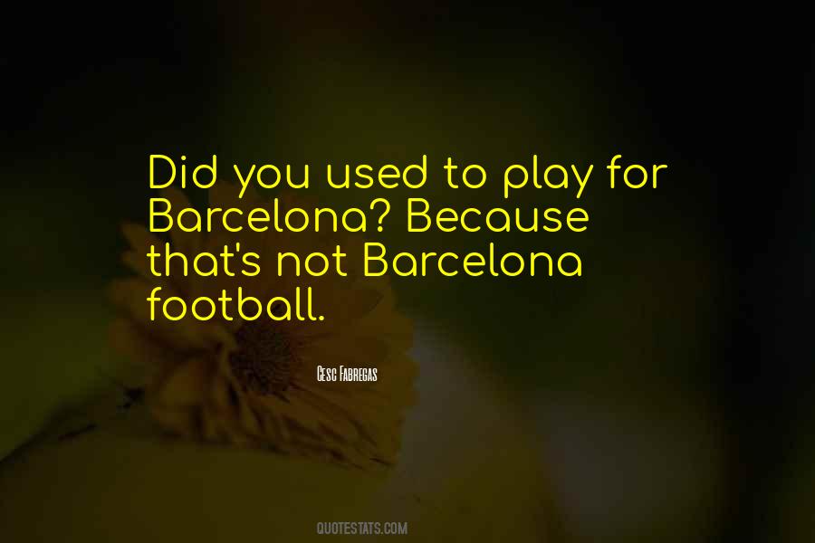 Barcelona's Quotes #1007996