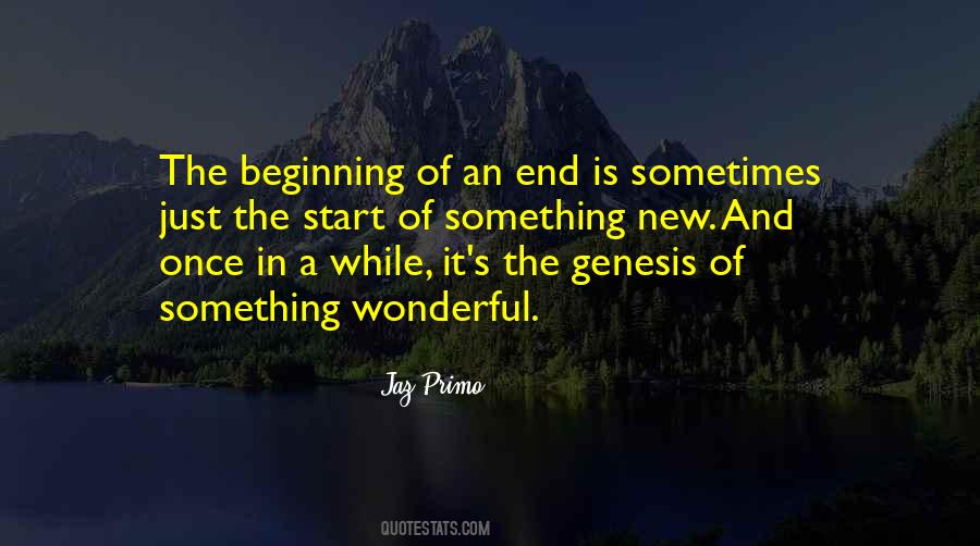 Quotes About A New Beginning And An End #1780888