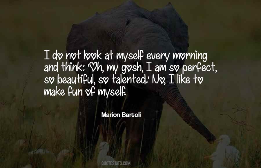 Bartoli Quotes #1505524