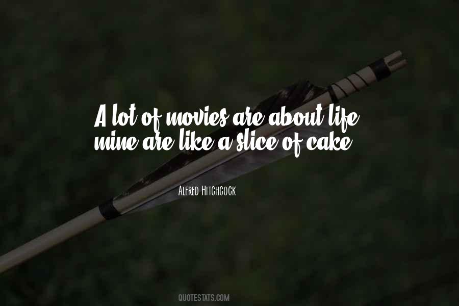 Quotes About A Slice Of Cake #295251