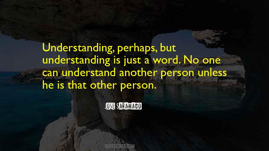 Quotes About Understanding Another Person #1689261