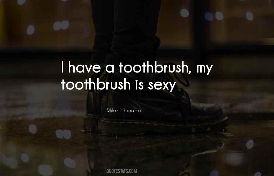 Quotes About Toothbrushes #1202426