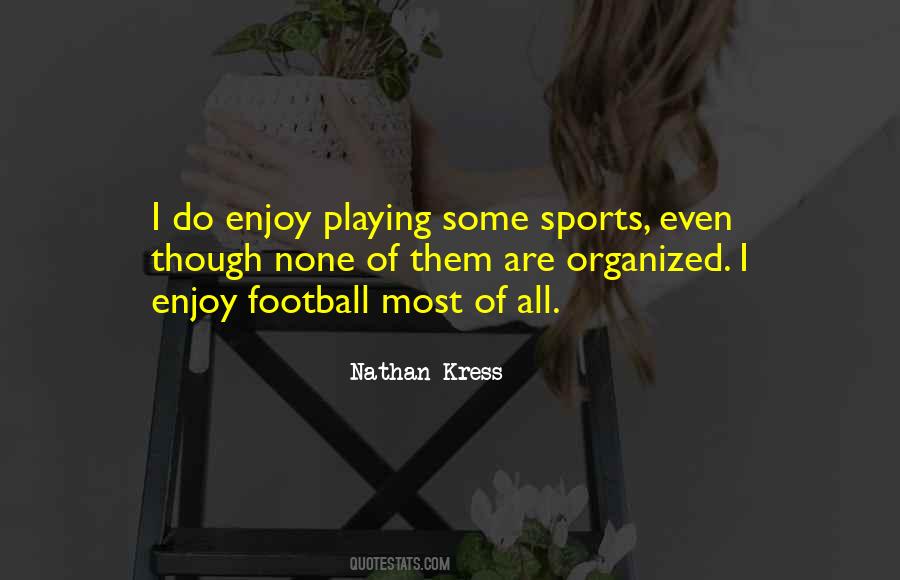 Quotes About Organized Sports #1747334