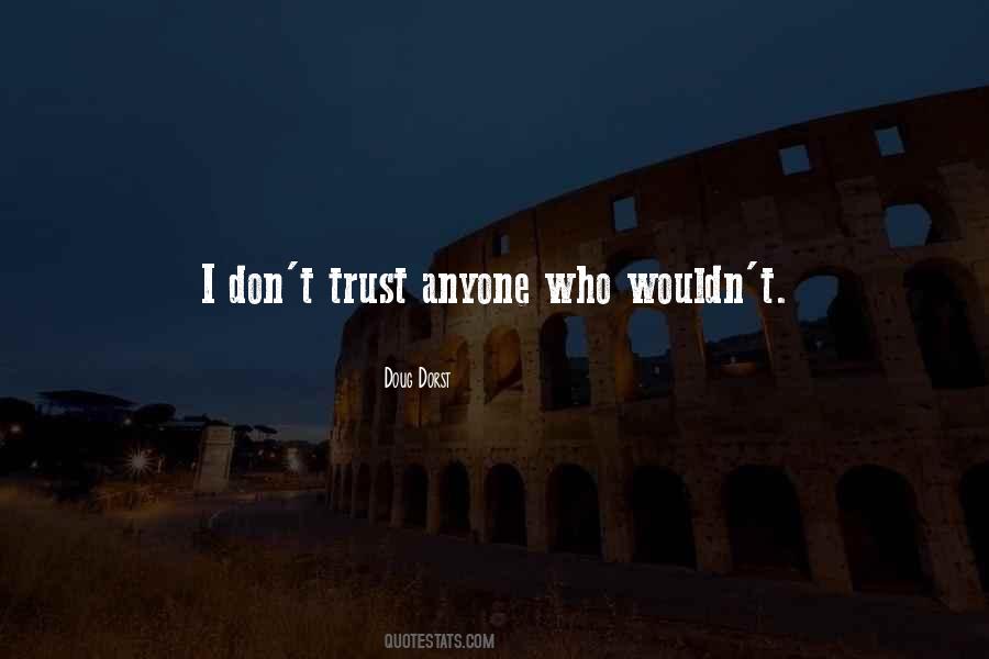 Quotes About Trust Anyone #679216