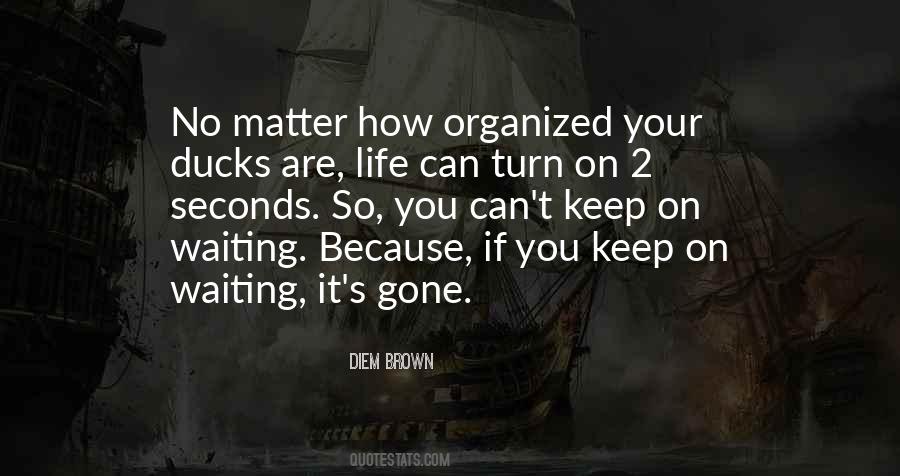 Quotes About Organized Life #119486