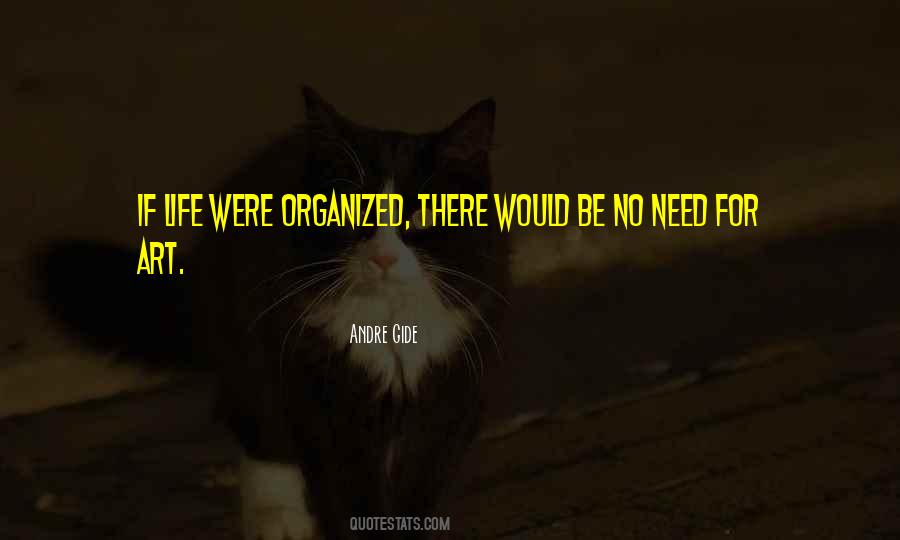 Quotes About Organized Life #308841