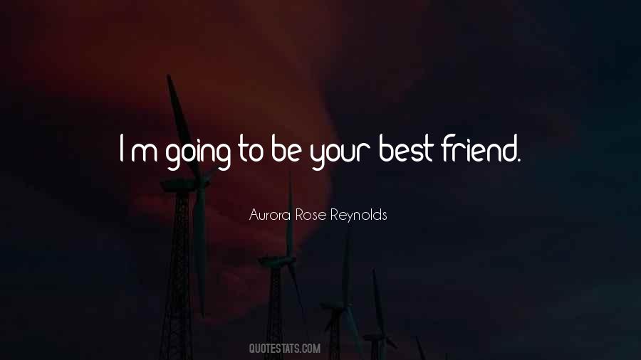 Quotes About Your Best Friend #1116022