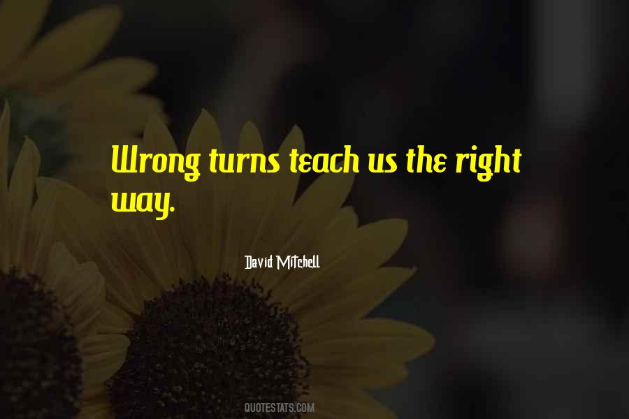 Quotes About Wrong Turns #306924