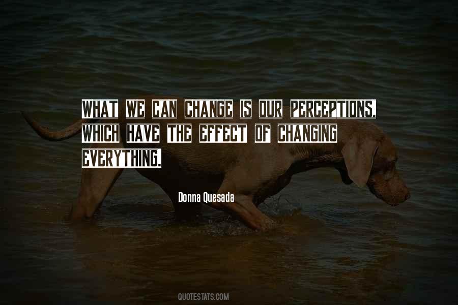 Quotes About Changing Perceptions #244201