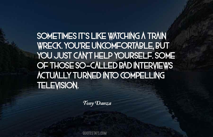 Quotes About Watching A Train Wreck #286284