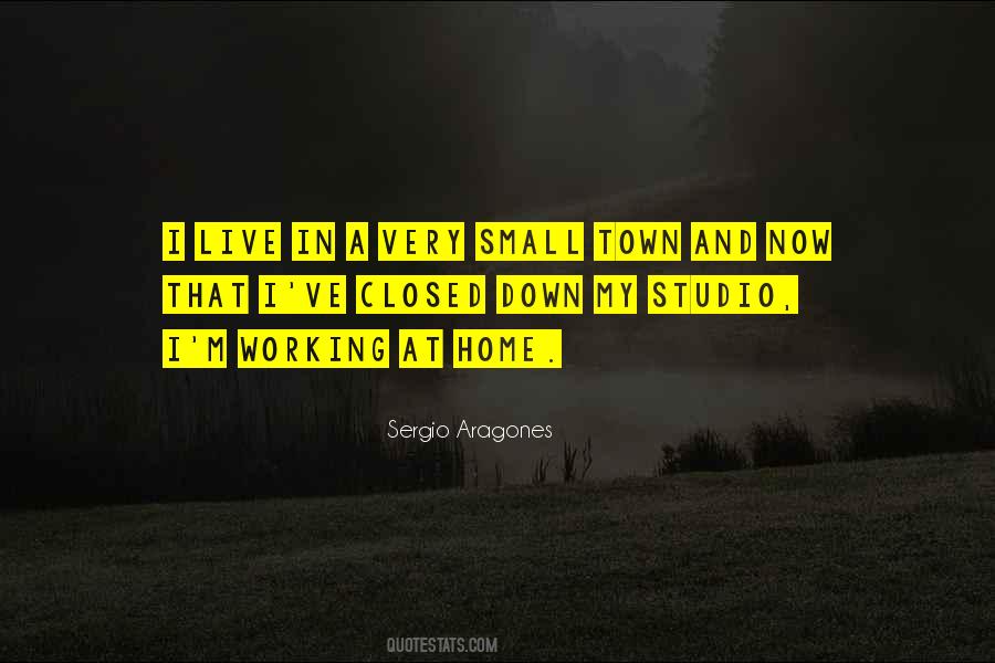 Quotes About Working Out Of Town #1872536