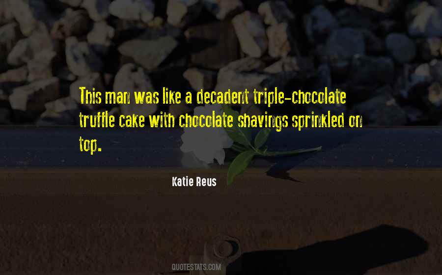 Quotes About Chocolate Cake #1391379