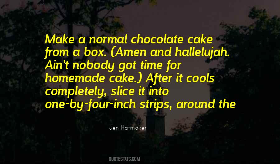 Quotes About Chocolate Cake #406521