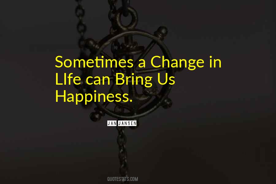 Quotes About A Change In Life #1108121