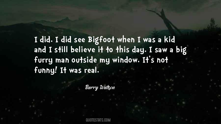 Bigfoot's Quotes #49507