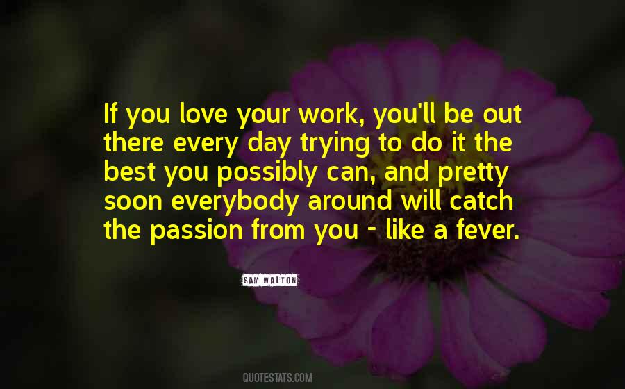 Quotes About Love Your Work #1417730