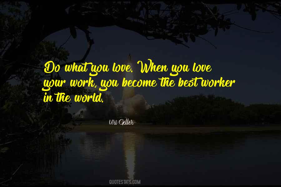 Quotes About Love Your Work #1851626