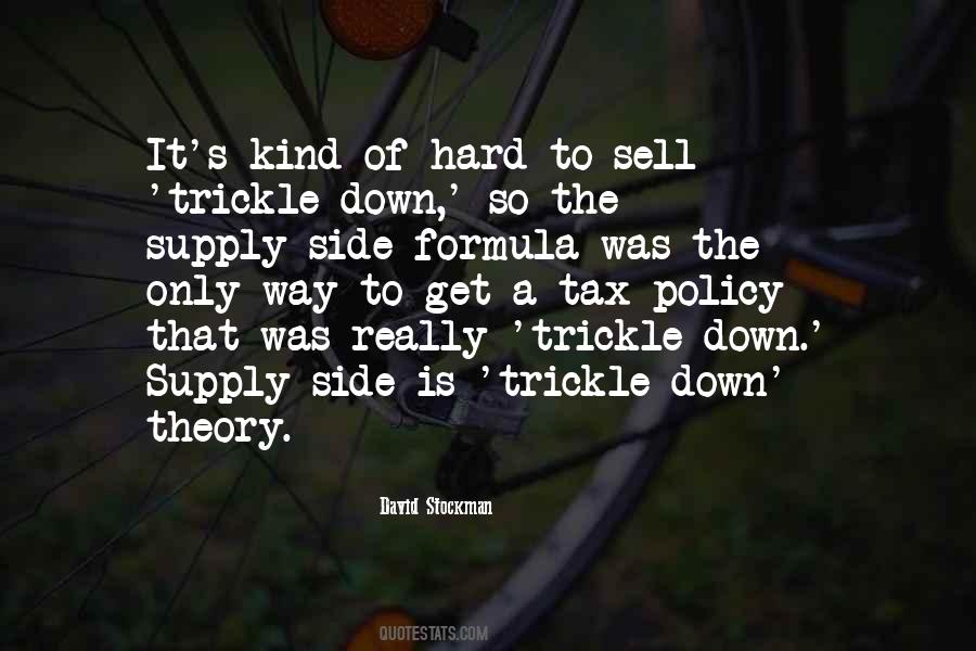 Quotes About Trickle Down #1712538