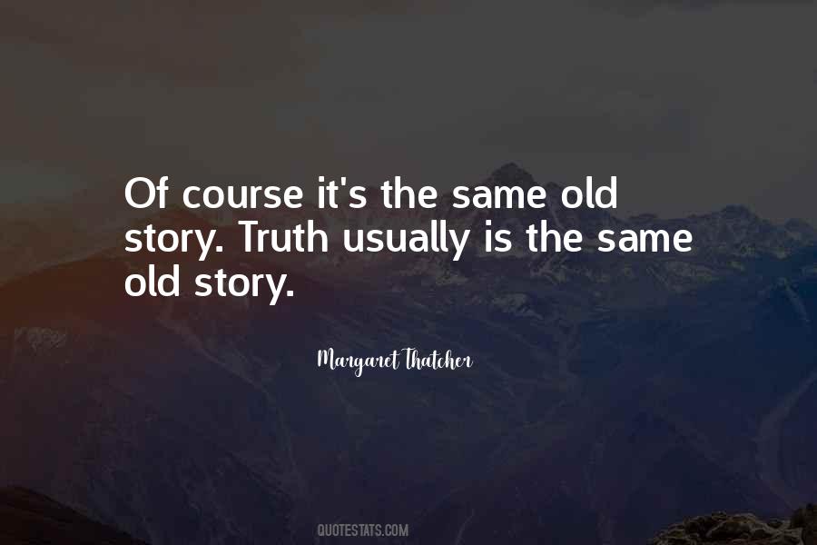 Quotes About The Same Old Story #642969