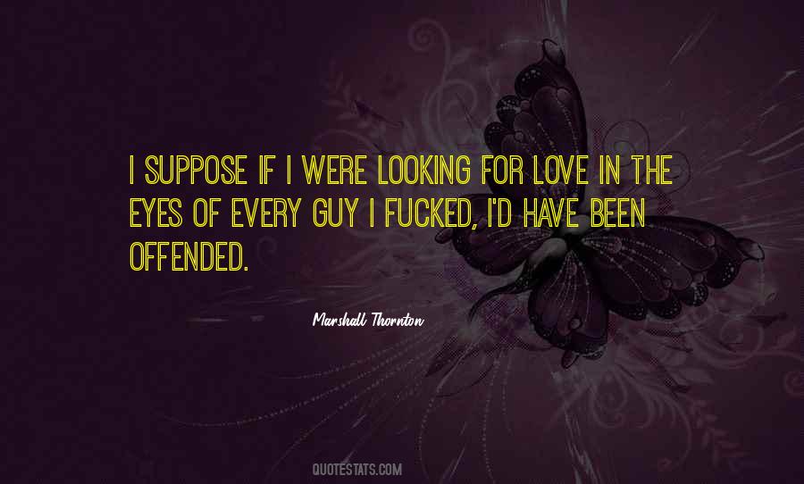 Quotes About The Guy I Love #345515
