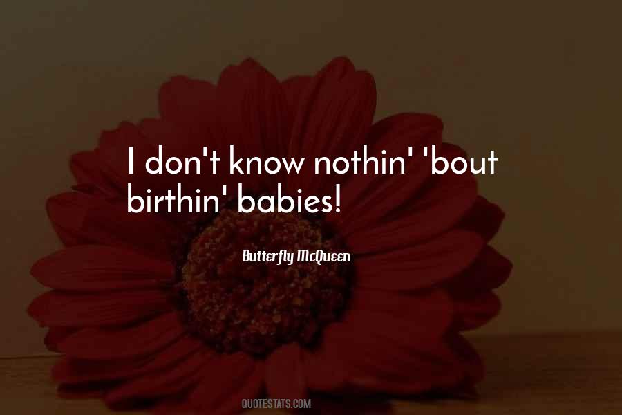 Birthin Quotes #187695