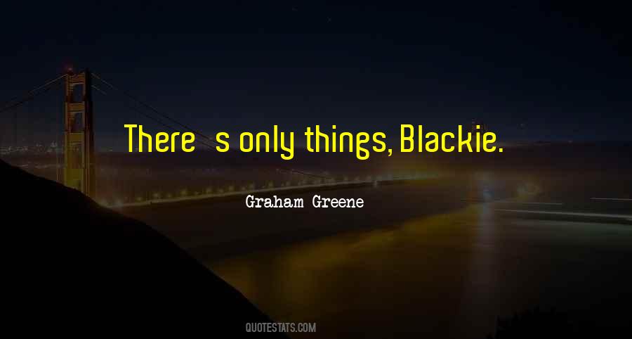Blackie Quotes #208227