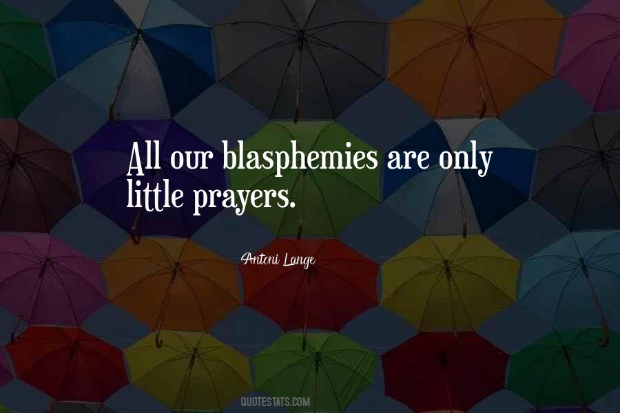Blasphemies Quotes #780358